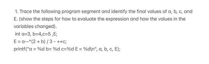 Solved 1. Trace the following program segment and identify | Chegg.com