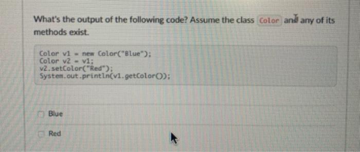 Solved What's the output of the following code? Assume the | Chegg.com