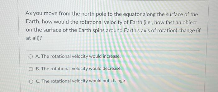 Solved As you move from the north pole to the equator along | Chegg.com