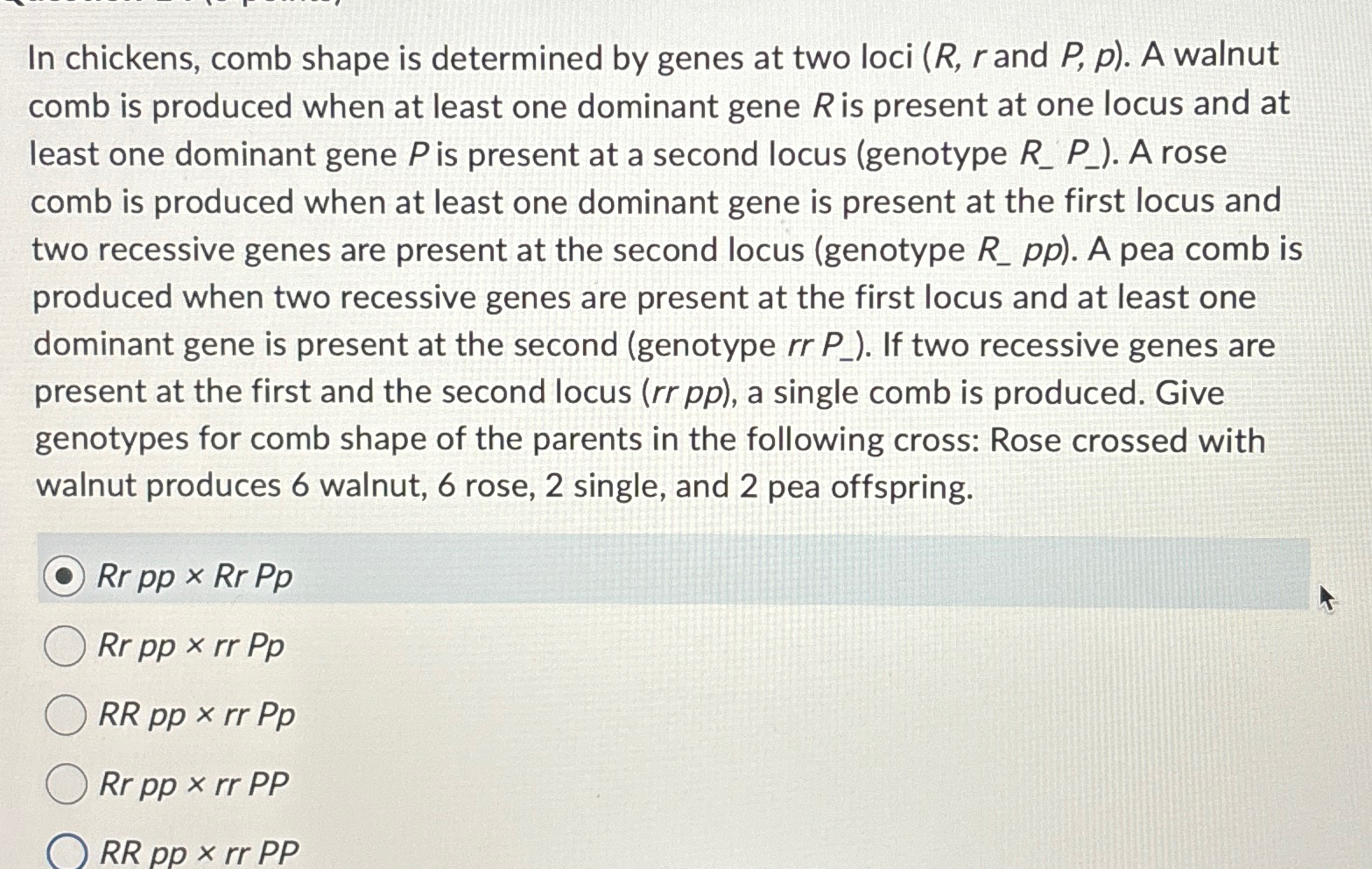 Solved In chickens, comb shape is determined by genes at two | Chegg.com