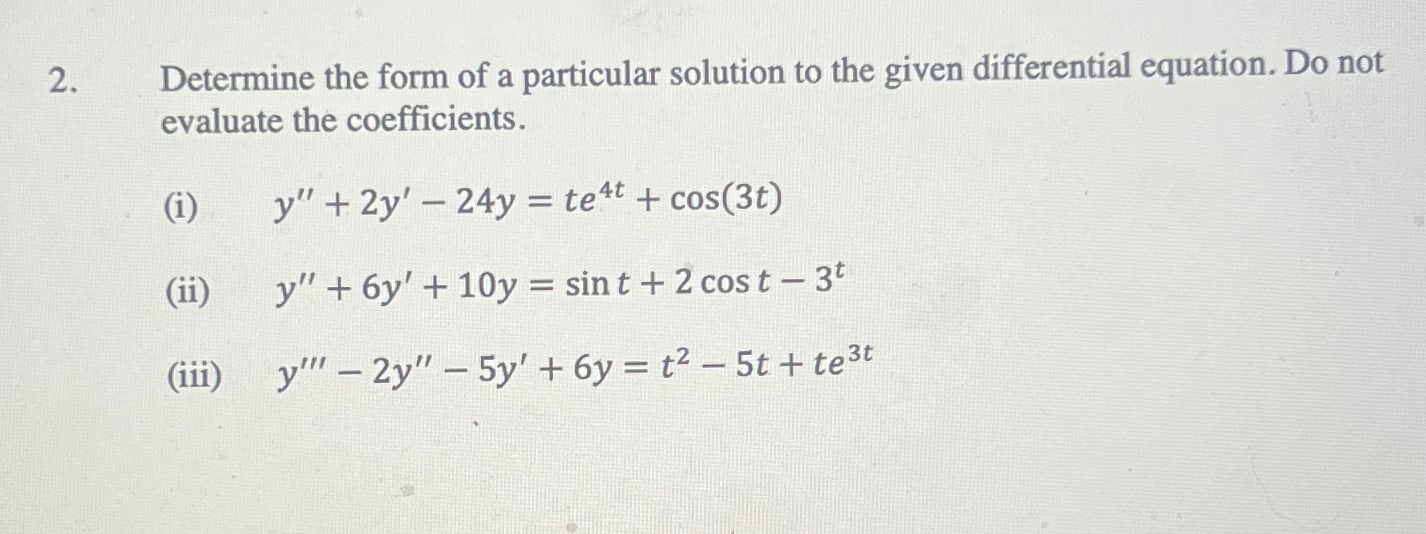 Solved Determine the form of a particular solution to the | Chegg.com