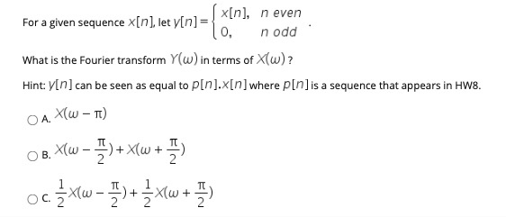 Solved For A Given Sequence X[n), Let Y[n] = X[n), N Even O, | Chegg.com