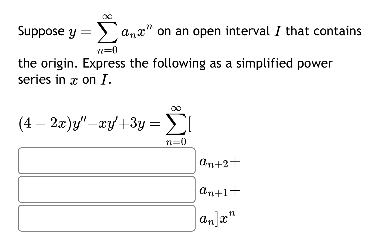 Solved Suppose y=∑n=0∞anxn ﻿on an open interval I that | Chegg.com