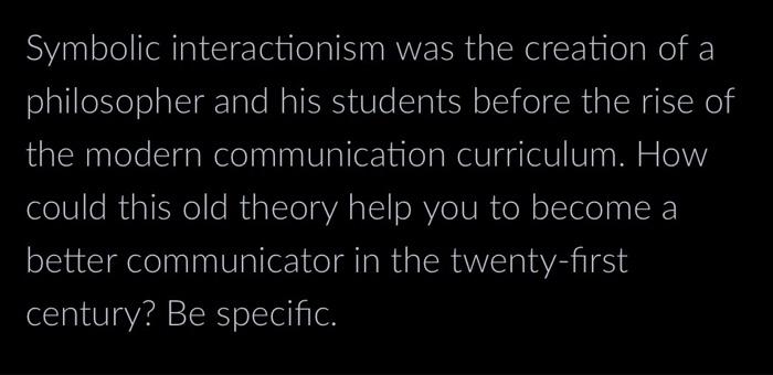 Symbolic interactionism was the creation of a | Chegg.com