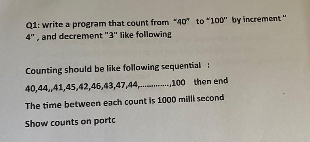 Solved Q1 Write A Program That Count From 40 To 100 By Chegg Solved Q1 Write A Program That Count From 40 To 100 By Chegg