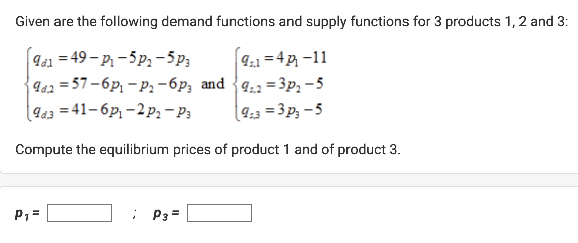 Solved Given are the following demand functions and supply | Chegg.com