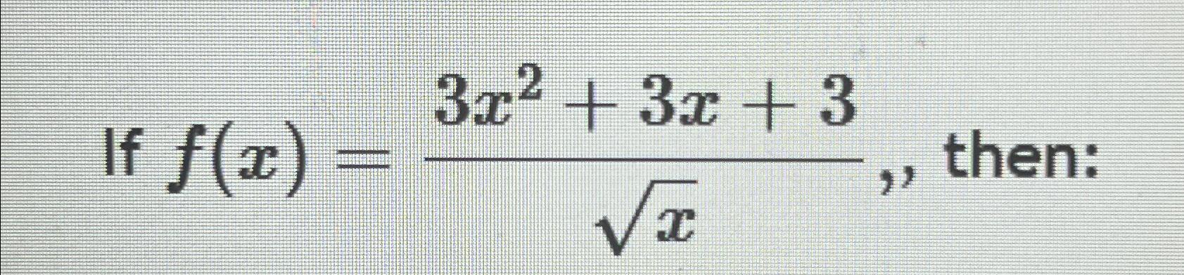 if f x )= 3 x 2 sqrt x 3