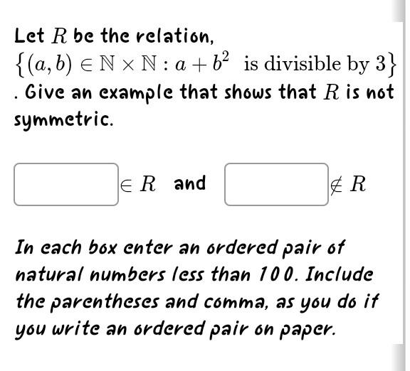 Solved Let R Be The Relation, {(a,b)∈N×N:a+b2 Is Divisible | Chegg.com