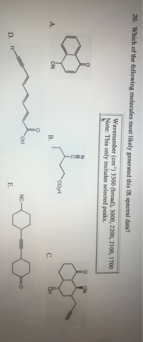 Solved 20. Which of the following molecules most likely | Chegg.com
