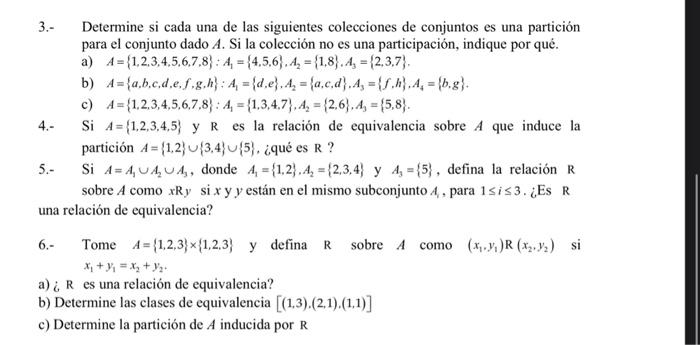 3.- Determine si cada una de las siguientes colecciones de conjuntos es una partición para el conjunto dado \( A \). Si la co