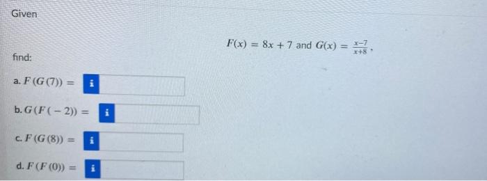 Solved Given Find F X 8x 7 And G X X 8x−7 A F G 7 B