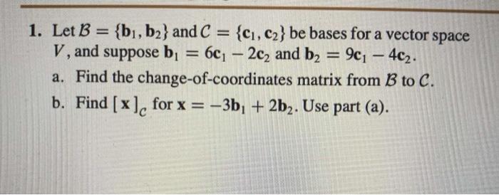 Solved 1. Let B={b1,b2} And C={c1,c2} Be Bases For A Vector | Chegg.com