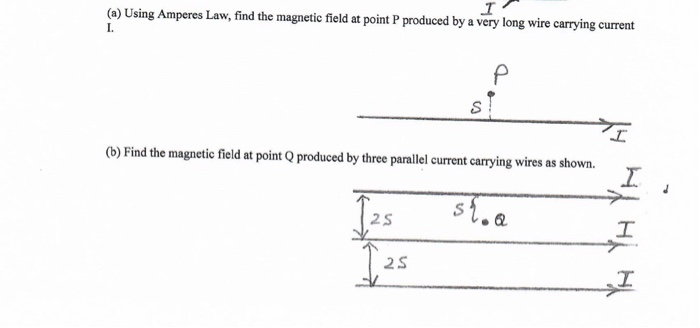Solved 12 (a) Using Amperes Law, find the magnetic field at | Chegg.com