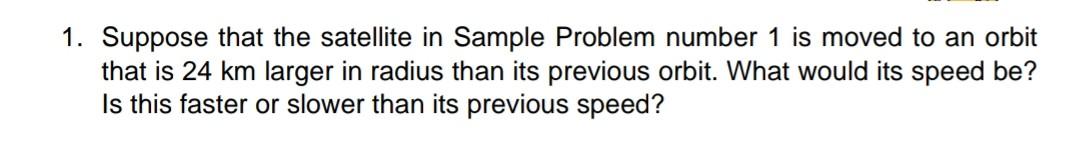 Solved Sample Problems: 1. Assume that a satellite orbits | Chegg.com