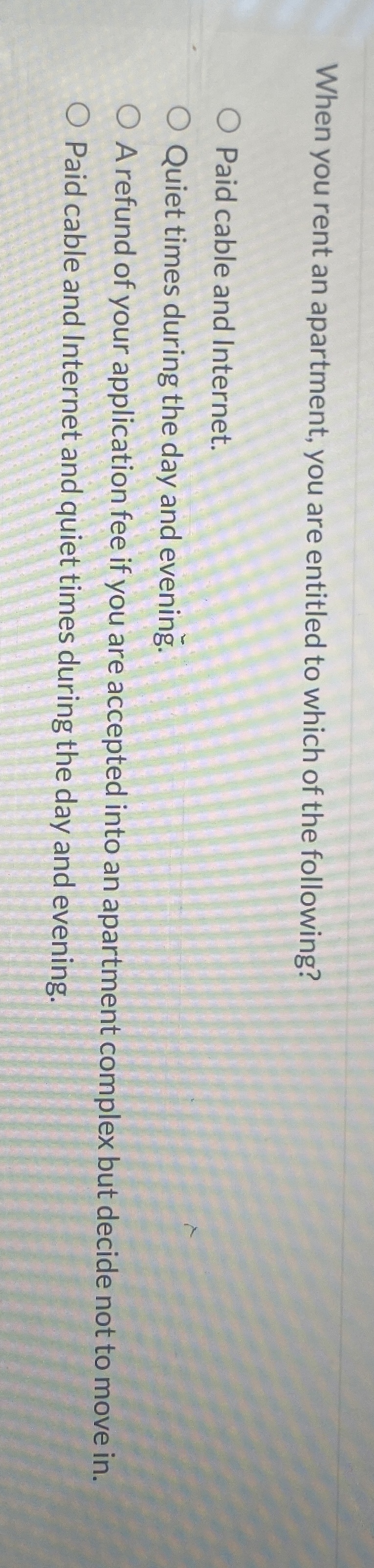 Solved When you rent an apartment, you are entitled to which