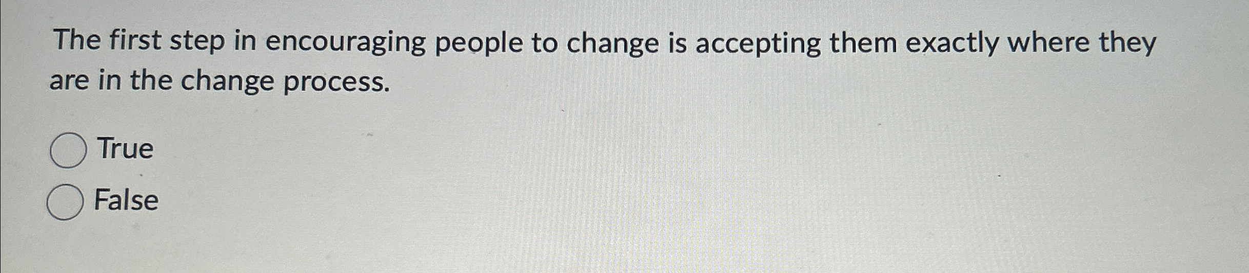Solved The first step in encouraging people to change is | Chegg.com
