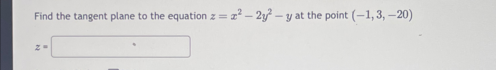 Solved Find The Tangent Plane To The Equation Z X2 2y2 Y ﻿at