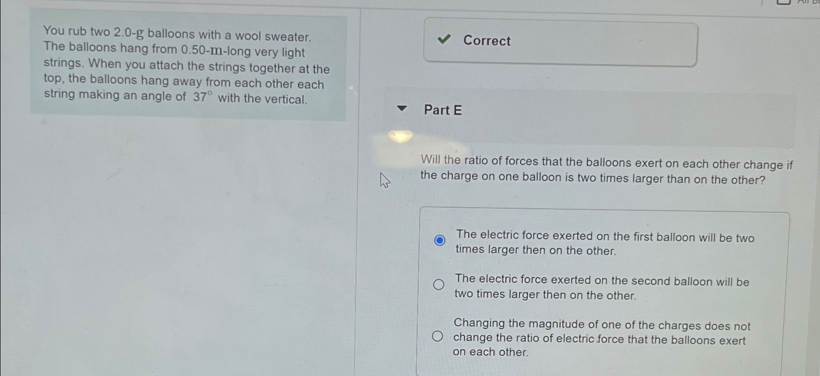 Solved You rub two 2.0g balloons with a wool sweater. The