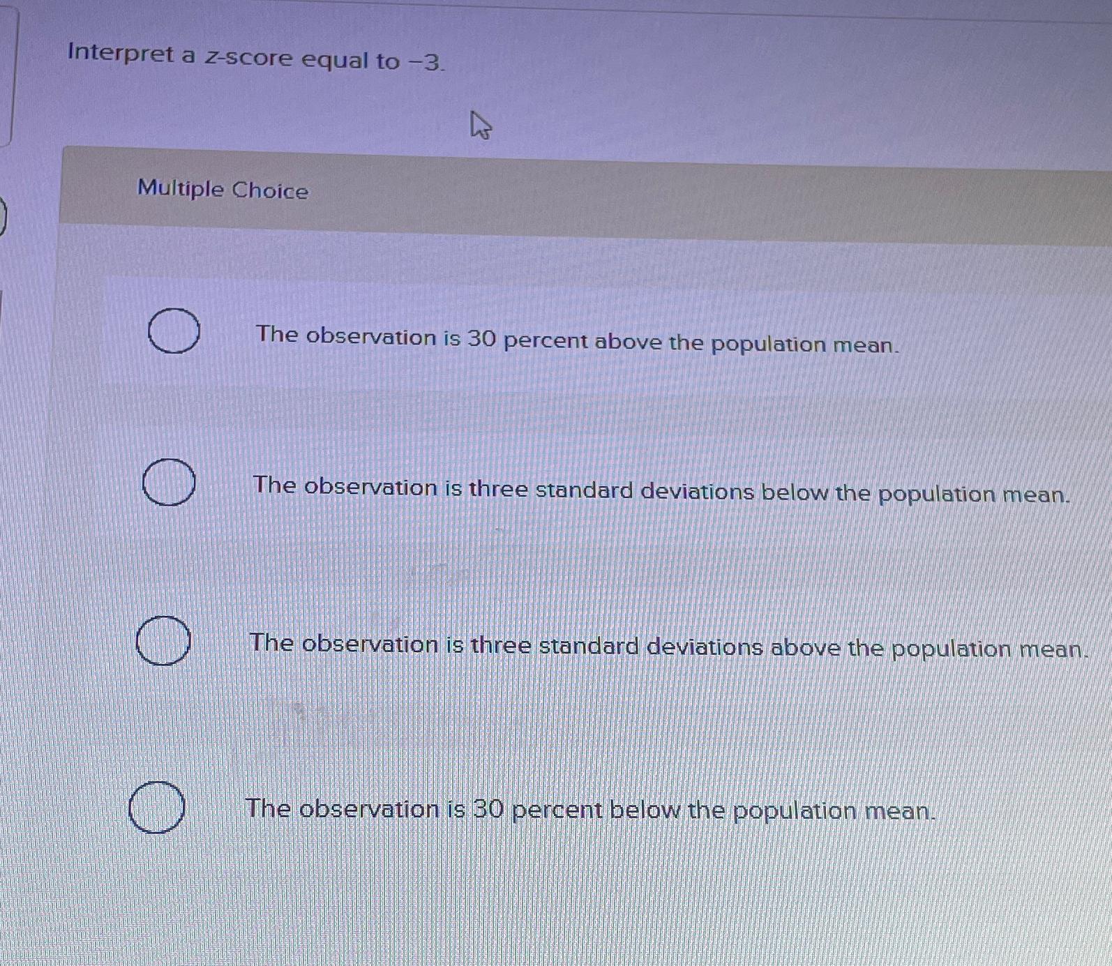 Solved Interpret a z-score equal to -3\nMultiple | Chegg.com
