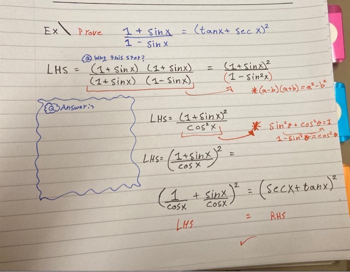 Ex \ Prove \( \frac{1+\sin x}{1-\sin x}=(\tan x+\sec x)^{2} \)
\[
\text { LHS }=\frac{(1+\sin x)(1+\sin x)}{(1+\sin x)(1-\sin