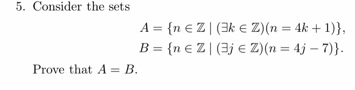 Solved 5. Consider the sets A = {n e Z. (Ek € Z)(n = 4k + | Chegg.com