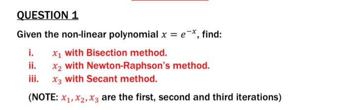 Solved QUESTION 1 Given the non-linear polynomial x = e-*, | Chegg.com