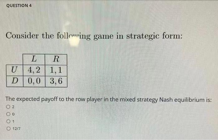 Solved QUESTION 4 Consider the following game in strategic | Chegg.com