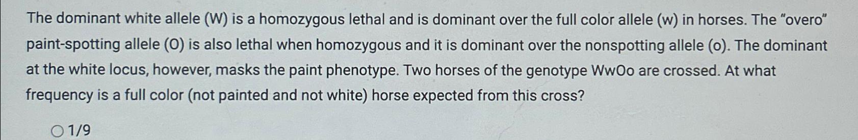 Solved The dominant white allele (W) ﻿is a homozygous lethal | Chegg.com