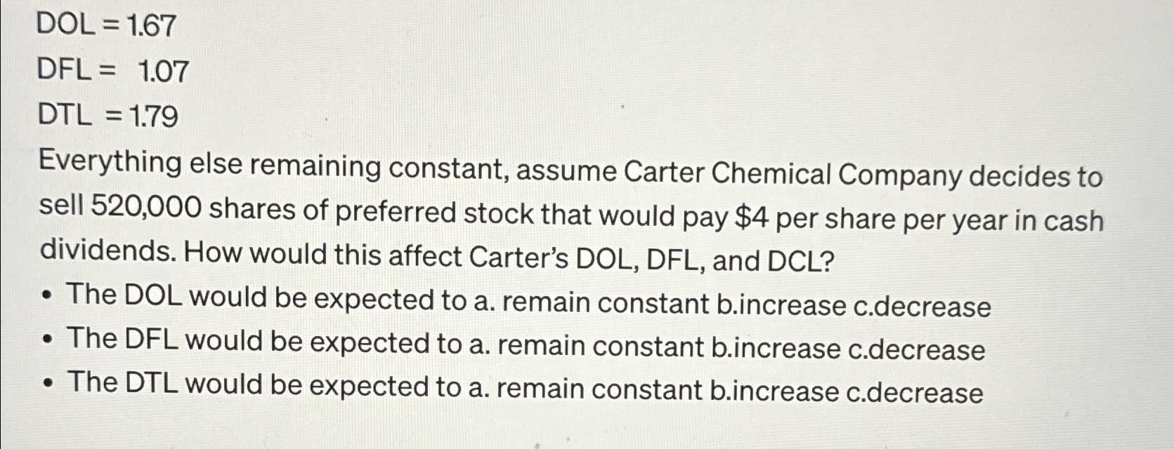 Solved DOL =1.67 ﻿DFL =1.07 ﻿DTL =1.79Everything else | Chegg.com