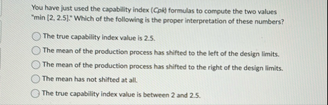 Solved You have just used the capability index ( C ( k ) | Chegg.com