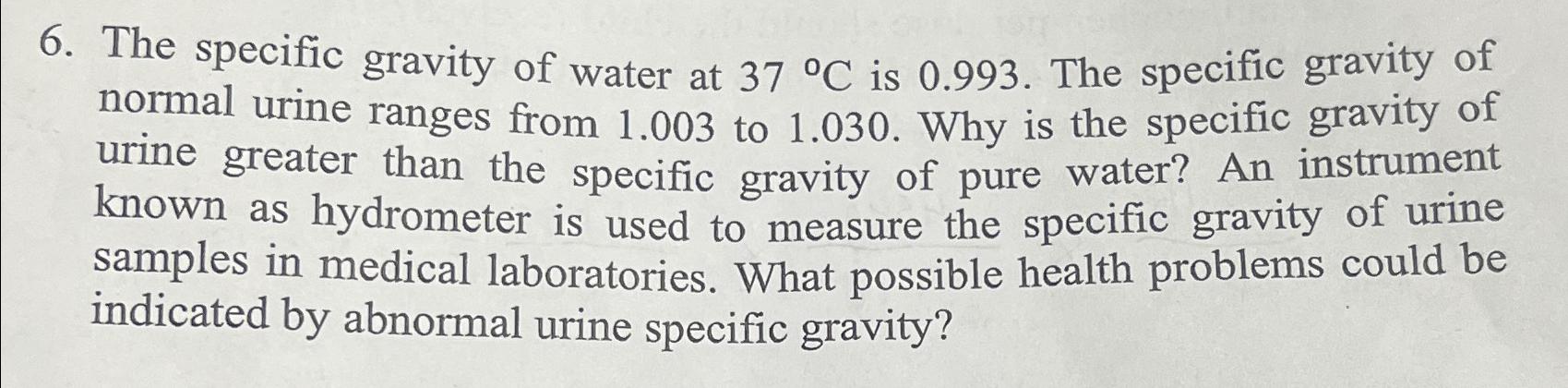 Solved The specific gravity of water at 37°C ﻿is 0.993 . | Chegg.com