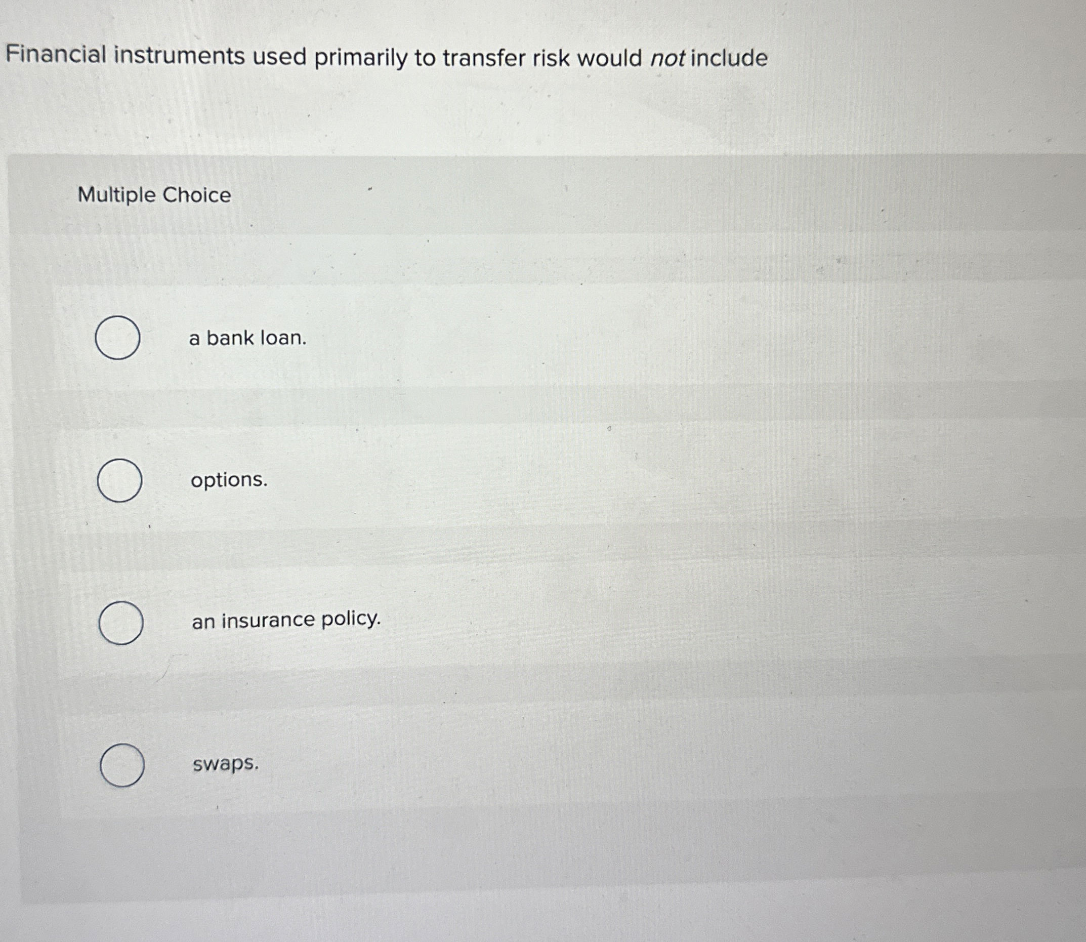 Solved Financial instruments used primarily to transfer risk | Chegg.com