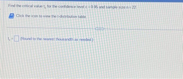 Solved Find the critical value to for the confidence level c | Chegg.com