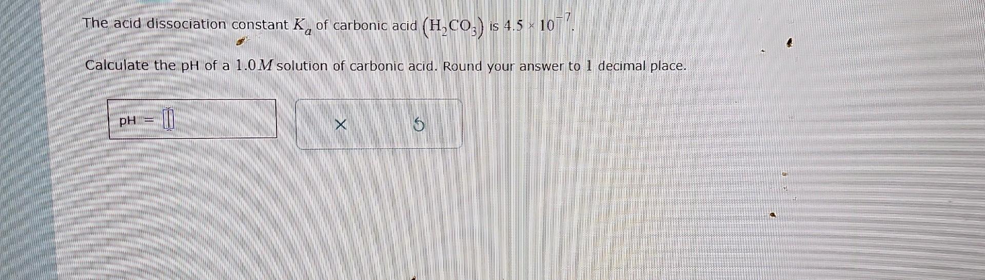 Solved The acid dissociation constant Ka of carbonic acid
