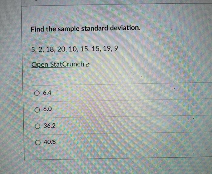 Solved Find The Sample Standard Deviation 5 2 18 20 10 Chegg Com