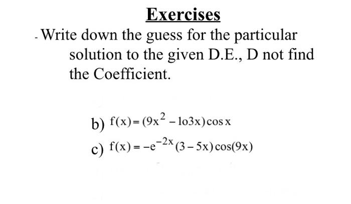 Solved Exercises - Write down the guess for the particular | Chegg.com