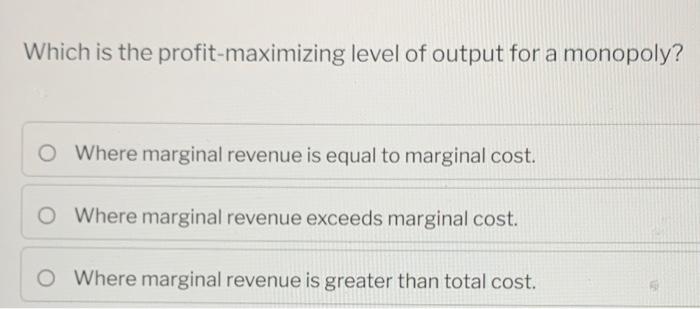Solved Which Is The Profit maximizing Level Of Output For A Chegg