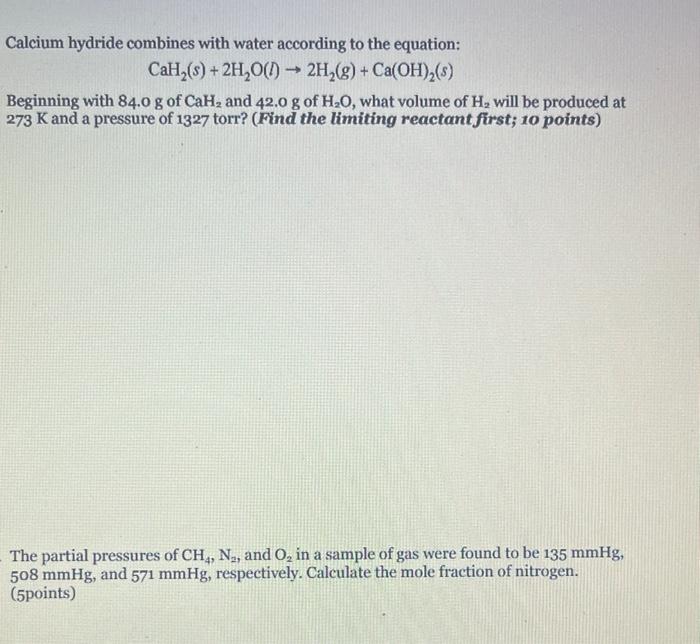 Solved Calcium hydride combines with water according to