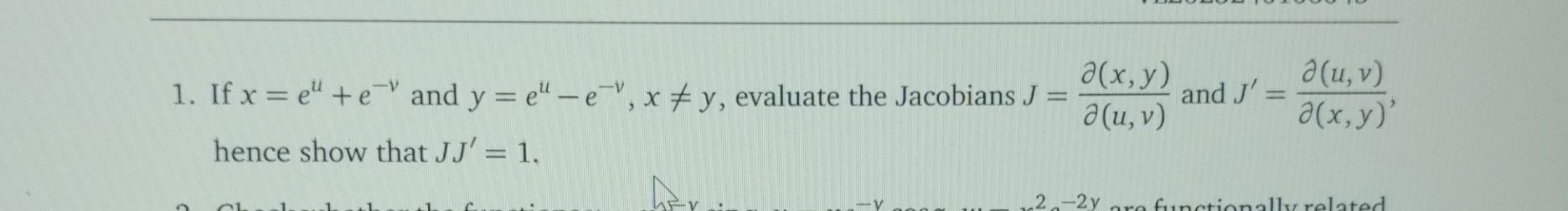 Solved 1. If x=eu+e−v and y=eu−e−v,x =y, evaluate the | Chegg.com