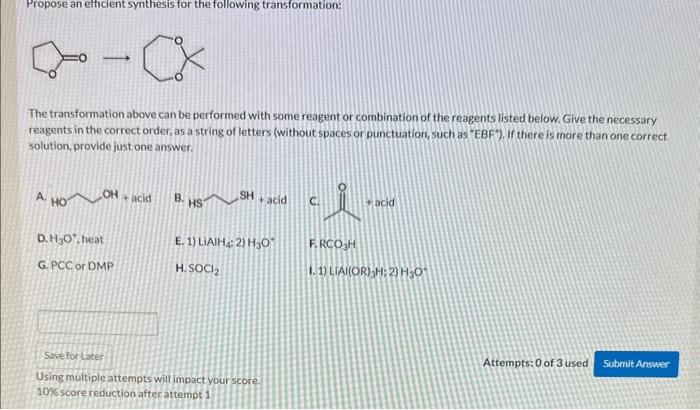 Propose an eficient synthesis for the following transformation:
The transformation above can be performed with some reagent o