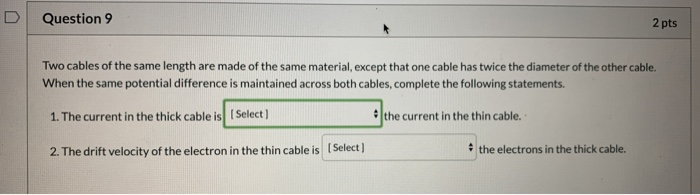 Solved Question 9 2 pts Two cables of the same length are | Chegg.com