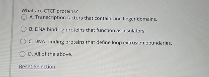 Solved What are CTCF proteins? A. Transcription factors that | Chegg.com