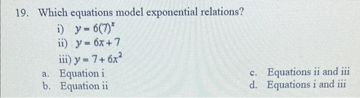 Solved 19. Which equations model exponential relations? i) y | Chegg.com
