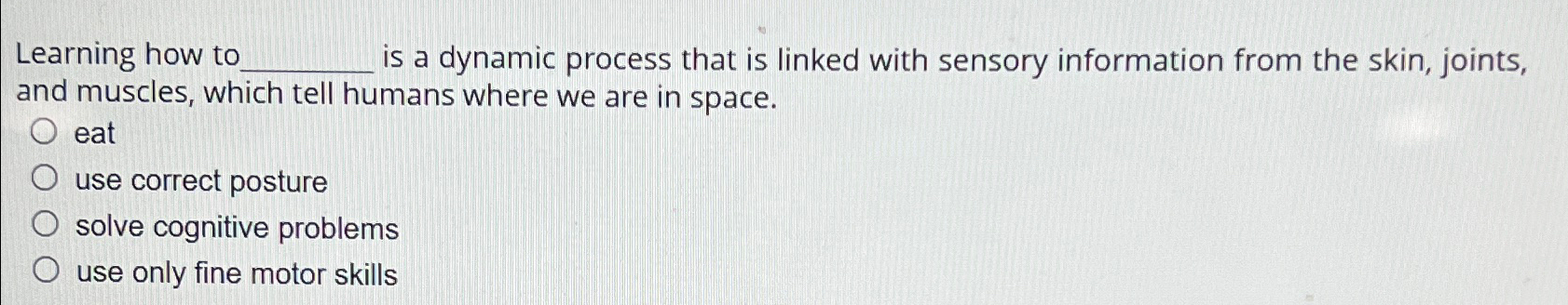 Solved Learning how to is a dynamic process that is linked | Chegg.com