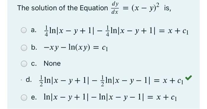 Solved dy The solution of the Equation = (x - y)2 is, dx = | Chegg.com
