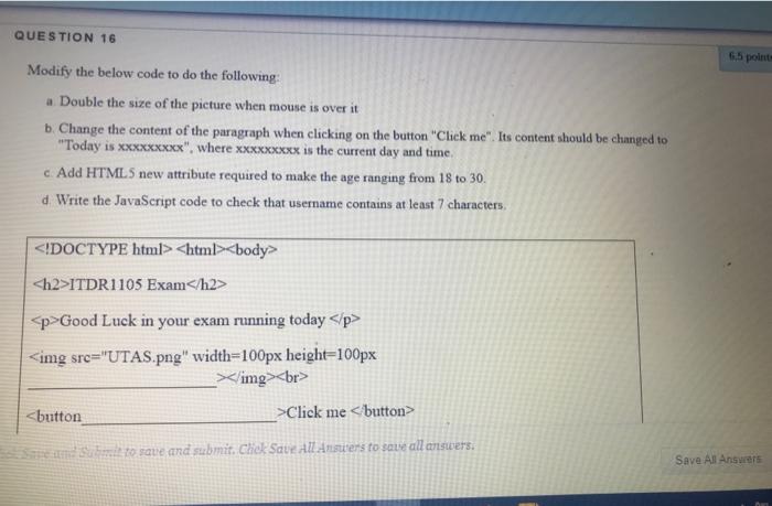 Solved QUESTION 16 6.5 points Modify the below code to do | Chegg.com