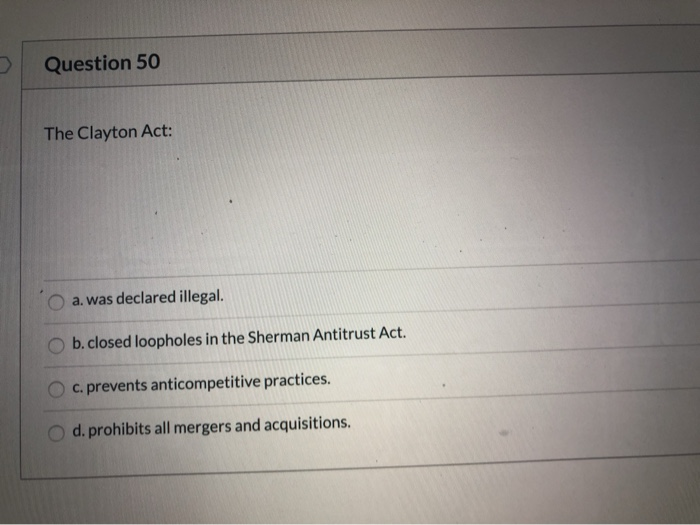 Solved Question 48 The main purpose of the Sherman Antitrust