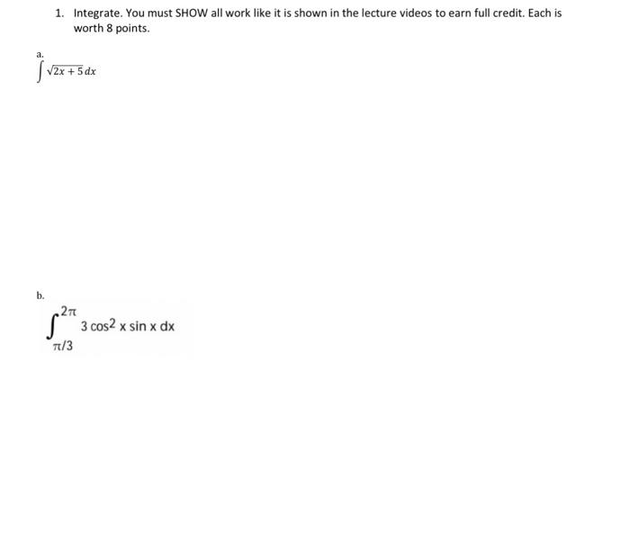 Solved 1. Integrate. You must SHOW all work like it is shown | Chegg.com