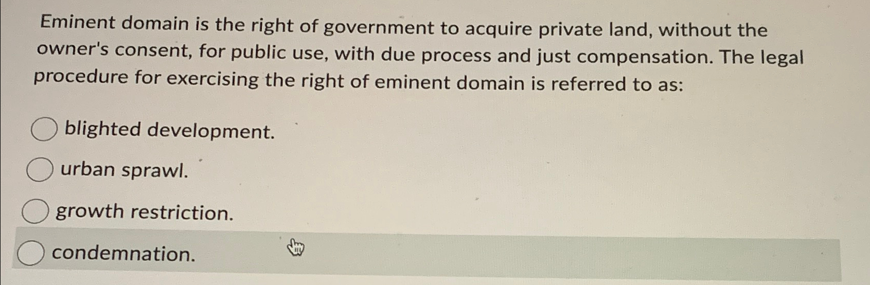 Solved Eminent domain is the right of government to acquire | Chegg.com