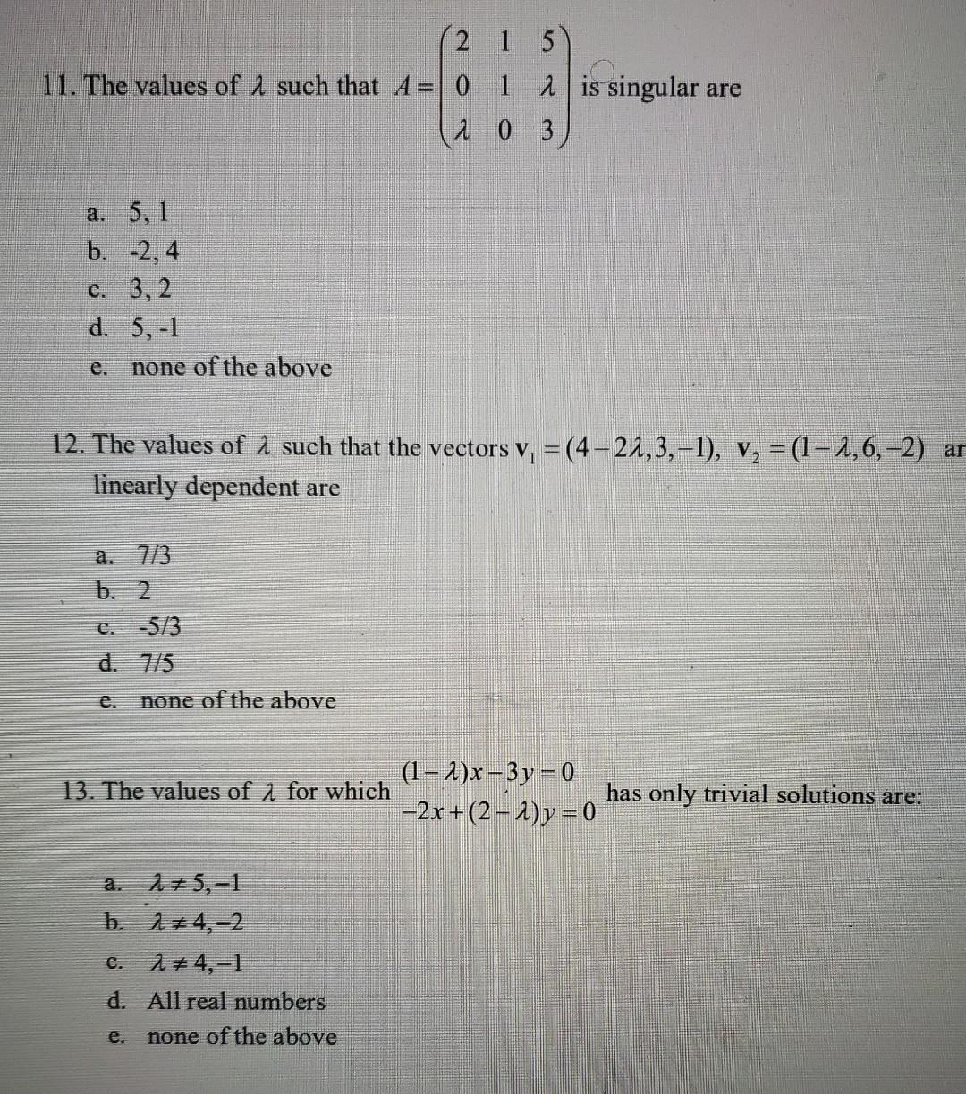 Solve Such That Math Solved 11. The values of λ such that A=⎝⎛20λ1105λ3⎠⎞ is | Chegg.com